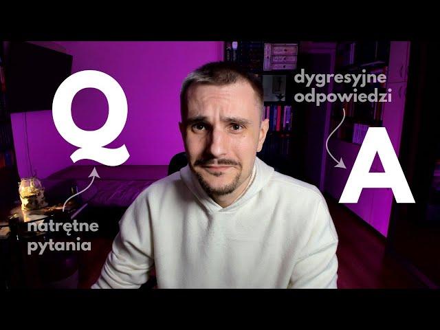  Q&A Natrętne pytania i dygresyjne odpowiedzi | LIVE #1