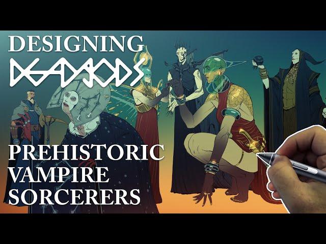 Designing DEAD gODS - Prehistoric Vampire Sorcerers