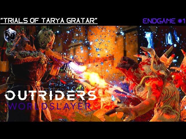 Outriders Worldslayer (Gameplay Walkthrough) | TRIALS OF TARYA GRATAR | ENDGAME | #1