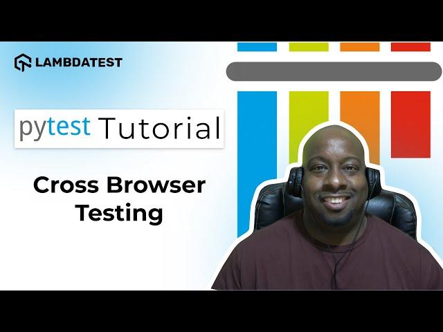 How To Perform Cross Browser Testing | pytest Framework Tutorial | Part-XI | LambdaTest