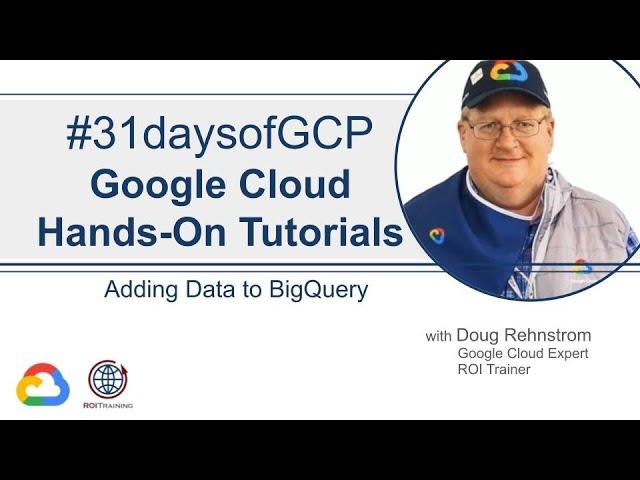 73. Adding Data to BigQuery | Google Quick Tutorials