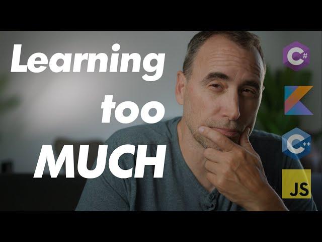 Are you Learning TOO MUCH Code?