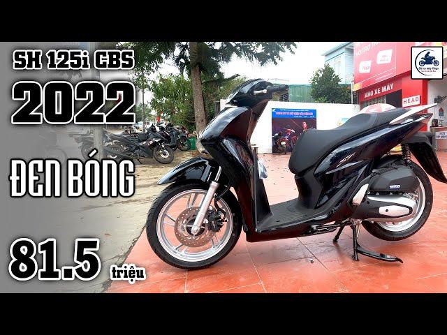 SH 125i CBS 2022 ĐEN BÓNG ▶️ 81.5 triệu 1 em SH 125i 2022  GIÁ XE MÁY VLOGS