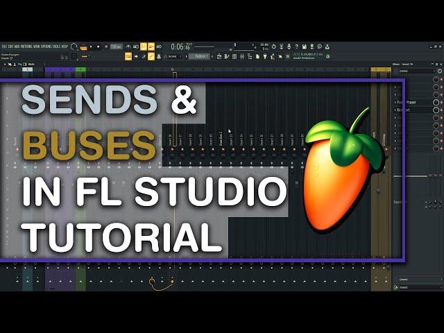 BUS & SEND TRACKS in FL Studio - The Step-By-Step Guide