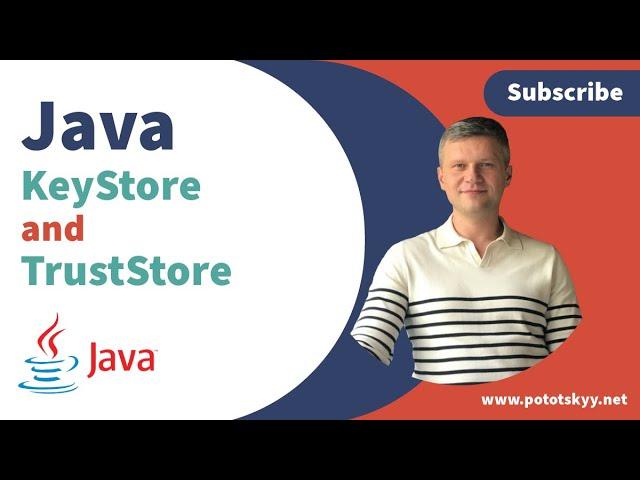 Java KeyStore and TrustStore Explanation
