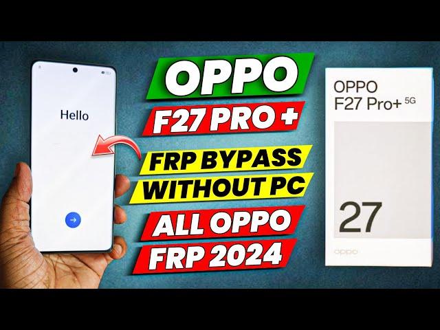 Android 14 - All OPPO Frp Bypass 2024 - OPPO F27 Pro Plus Google Account Bypass - Without pc