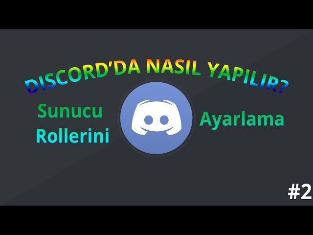 #2 | Discord'da nasıl yapılır? - Sunucu rollerini ayarlama - Discord yetki ayarları