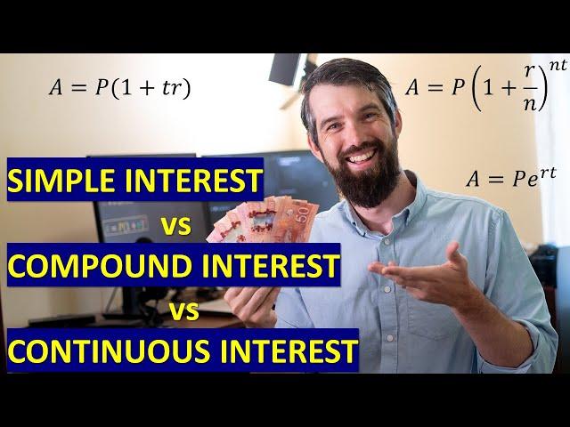 INTEREST: Simple Interest vs Compound Interest vs Continuous Interest