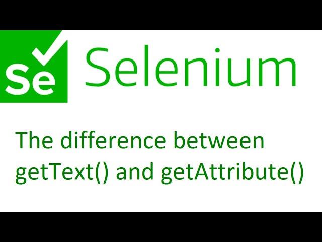 The difference between getText() and getAttribute() method