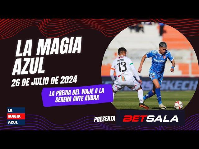 La Magia Azul Estudio  | La previa de Universidad de Chile ante Audax Italiano por el torneo