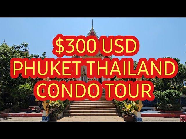 HOW TO SAVE MONEY AND FIND CHEAP RENT CONDOS IN PHUKET THAILAND! $300 USD CONDO TOUR 2024