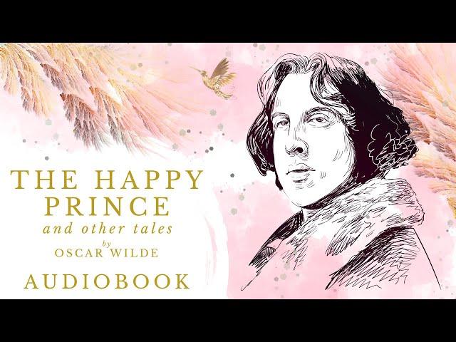 The Happy Prince (and other tales) by Oscar Wilde - Full Audiobook | Short Stories