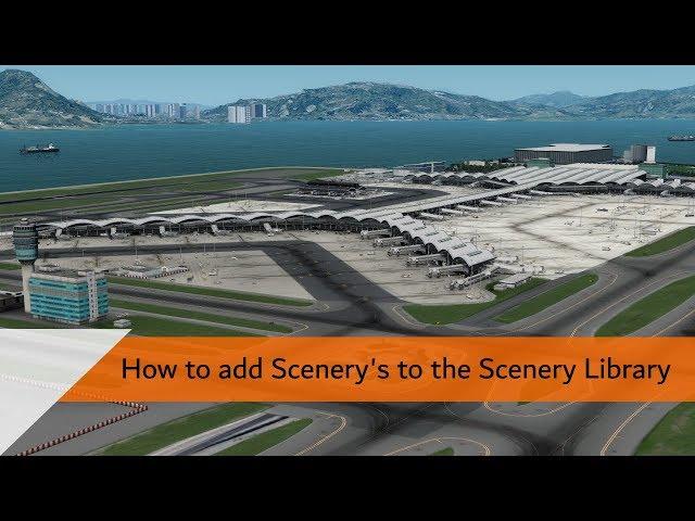 Tutorial - How To Install Scenery for P3D V4