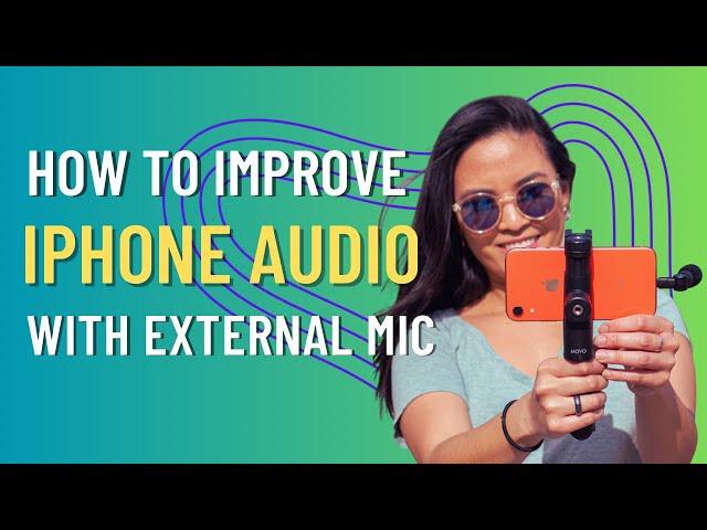 How to Improve Audio on iPhone With External Mic