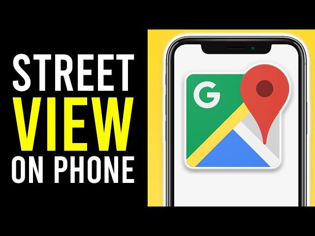How To Use Google Maps Street View on Phone!