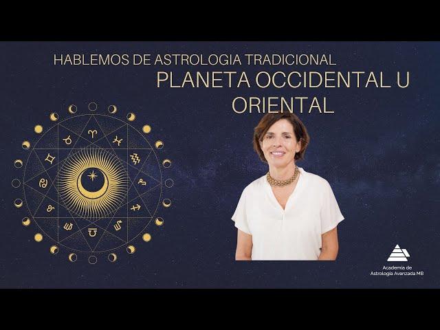 Planeta Occidental u Oriental según la Astrología Tradicional