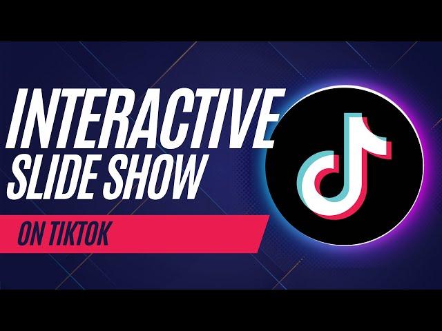 How To Make An Interactive Slide Show On TikTok