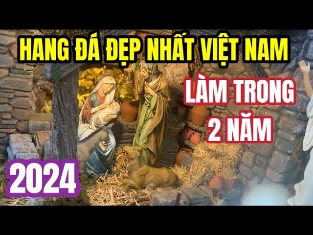 Hang đá đẹp nhất việt nam , mất 2 năm để làm