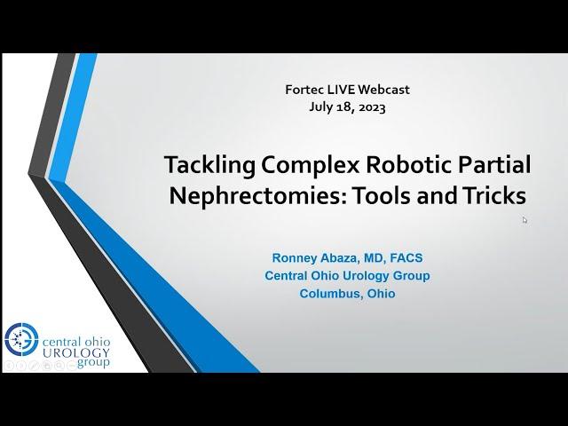 Tackling Complex Robotic Partial Nephrectomies Tools and Tricks - Dr. Ronney Abaza | ForTec Medical