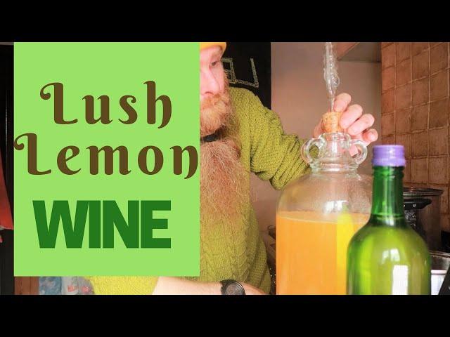 Lemon wine recipe!  Lush country wine!