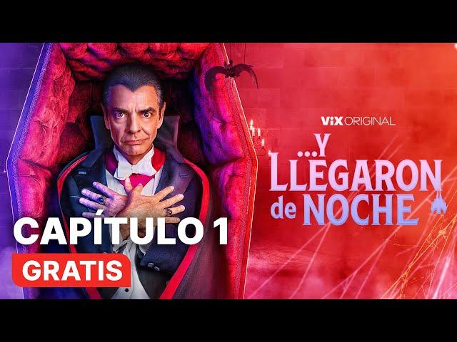 Y llegaron de noche - Capítulo 1 Gratis | ViX