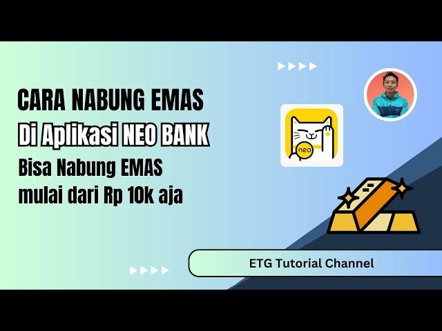 Cara Nabung Emas di Aplikasi NEO BANK | Belajar Investasi Emas