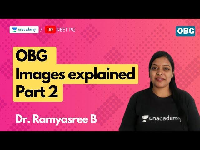 OBG Images explained Part 2 by Dr. Ramyasree B