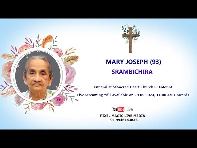 Funeral Service of Mary Joseph (93) Srambichira || 29-09-2024 || Live Streaming ||