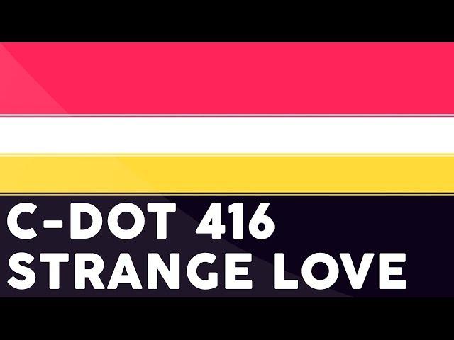 Strange Love | C-DOT 416