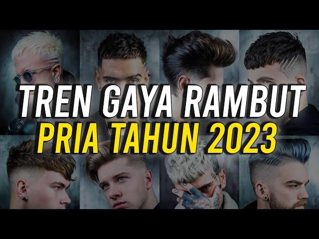 TREN GAYA RAMBUT PRIA TAHUN 2023