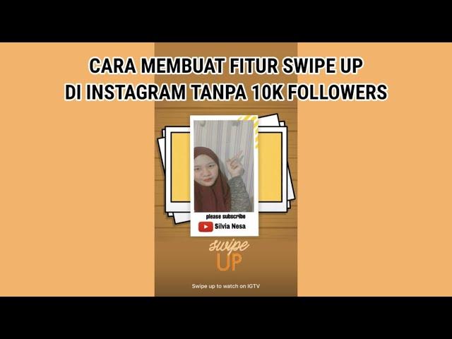 CARA MEMBUAT FITUR SWIPE UP DI INSTAGRAM TANPA 10K FOLLOWERS