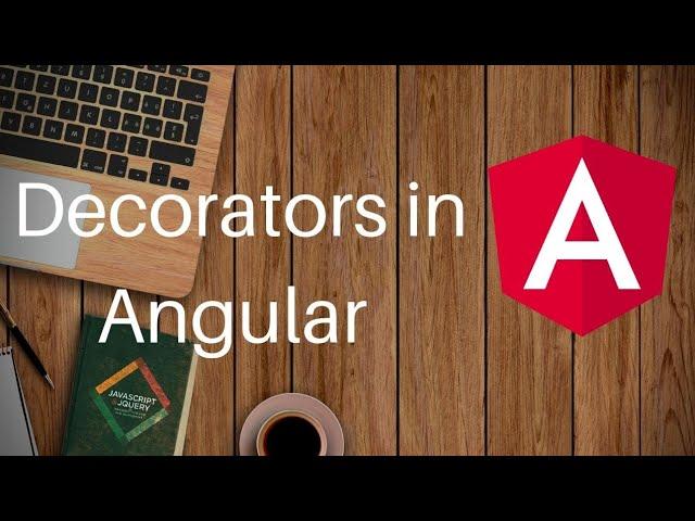 Decorators part -1| Types of Decorators | Configuration of Meta-data| Angular 8 tutorials