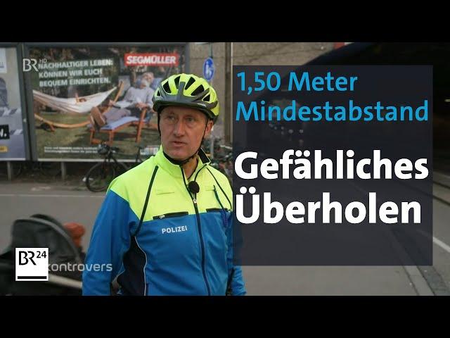 Fahrradfahrer in Gefahr: Gefährliches Überholen | Kontrovers | BR24