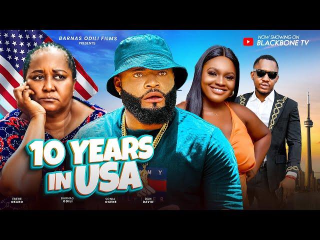 TEN YEARS IN USA - EBERE OKARO | SONIA OGENE | DAN DAVID 2024 LATEST NOLLYWOOD PREMIUM MOVIE