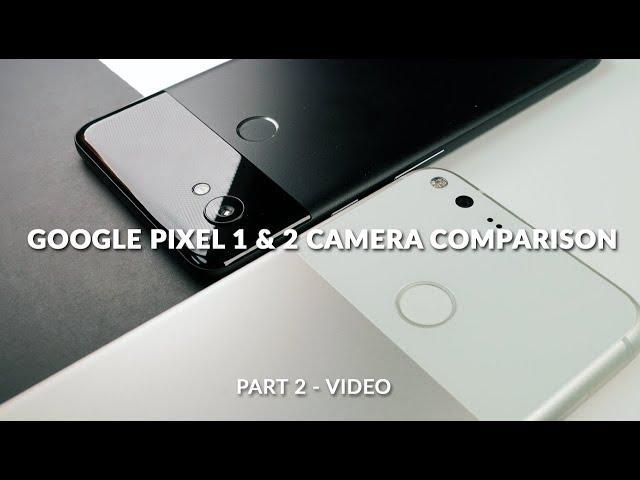 Pixel 2 XL vs Pixel XL (2016): Ultimate Camera Comparison (Part 2: Video)