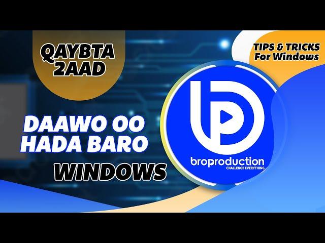 Wax Dheeri Ah Ka Baro Windows-ka Qaybta 2aad Af Soomaali 2022