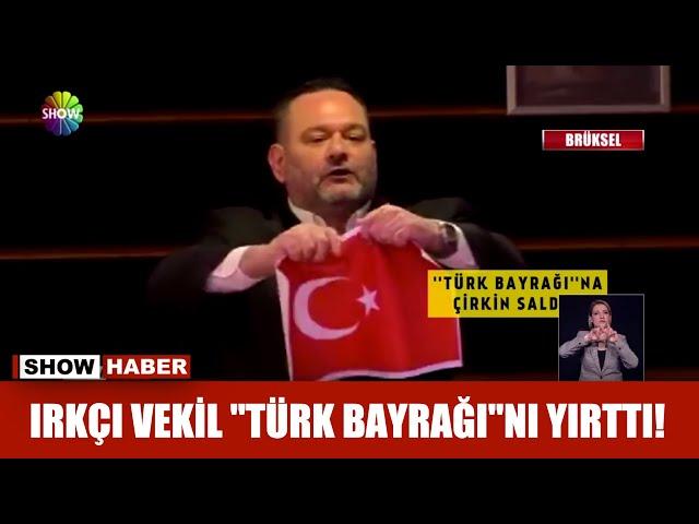 Irkçı vekil "Türk Bayrağı"nı yırttı!