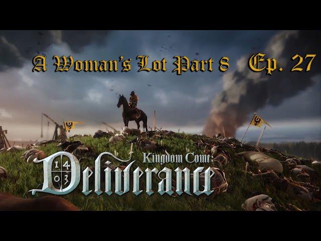 The FINAL Straw | Kingdom Come: Deliverance - A Woman's Lot Part 8