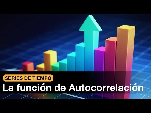 La función de AUTOCORRELACIÓN en las Series de Tiempo