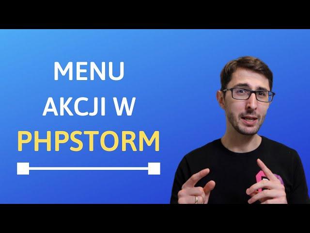 Menu w PhpStrorm, które zmieni Twoją pracę