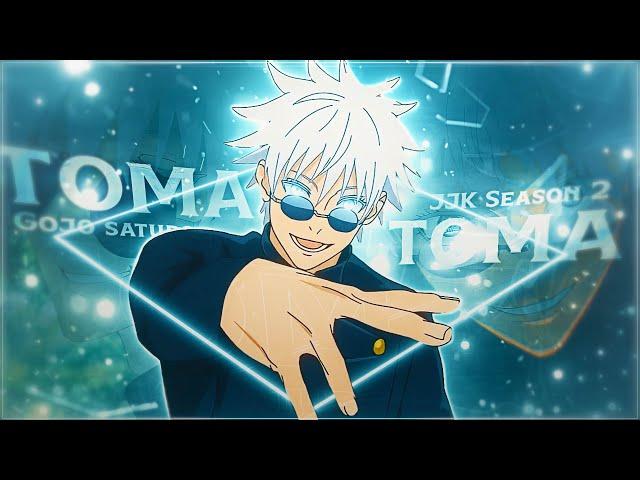 GOJO  - TOMA TOMA "Jujutsu Kaisen Season 2" [Edit/AMV]