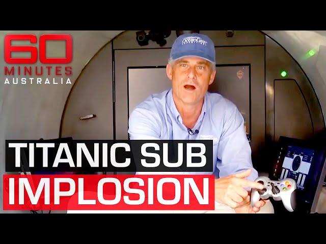 Why the Titanic sub imploded | 60 Minutes Australia