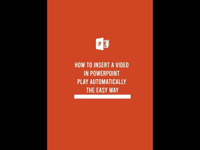 How to Insert a VIDEO in PowerPoint - Play AUTOMATICALLY the EASY WAY