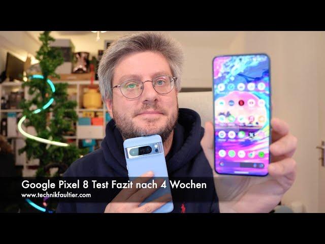 Google Pixel 8 Test Fazit nach 4 Wochen