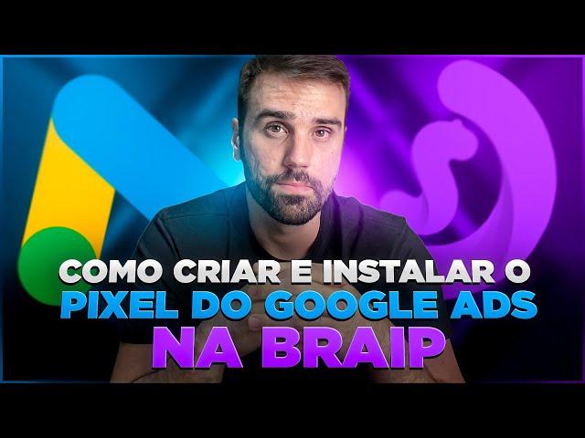 [Pixel Google Ads + BRAIP ATUALIZADO 2023] Como Criar e Instalar o Pixel do Google Ads na BRAIP