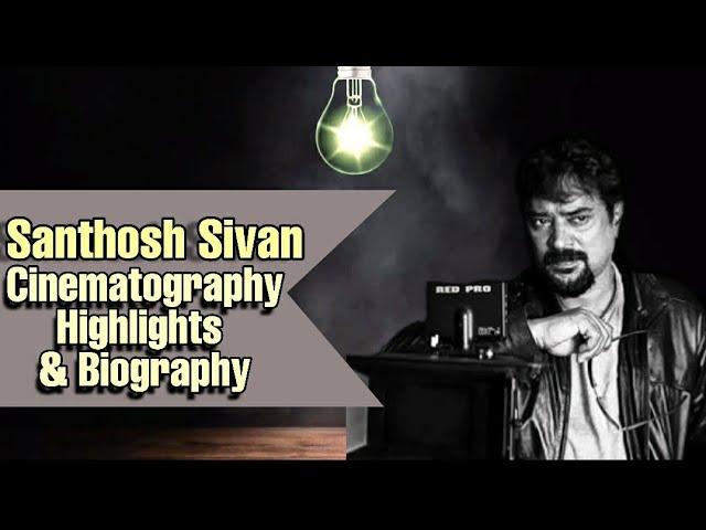 Santosh Sivan Cinematography Highlights | Biography | Green world media | GWM