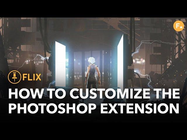 Flix & Photoshop | How to Customize the Photoshop Extension