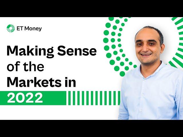 Making Sense of the Markets in 2022 | How to invest from here| ET Money