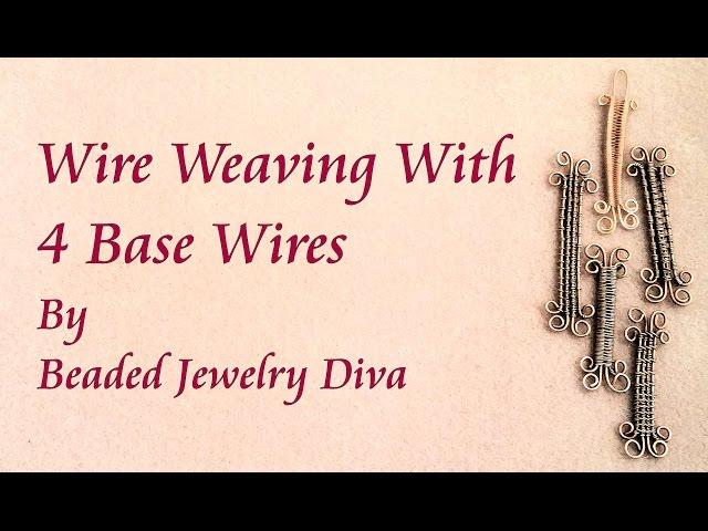 Wire Weaving With 4 Base Wires - Wire Wrapping and Weaving