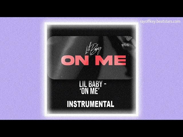 [FREE] Lil Baby - On Me Instrumental *BEST ON YOUTUBE* [ Reprod. Ray Offkey ] *ACCURATE VERSION*